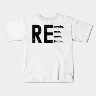 Recycle Reuse Renew Rethink Kids T-Shirt